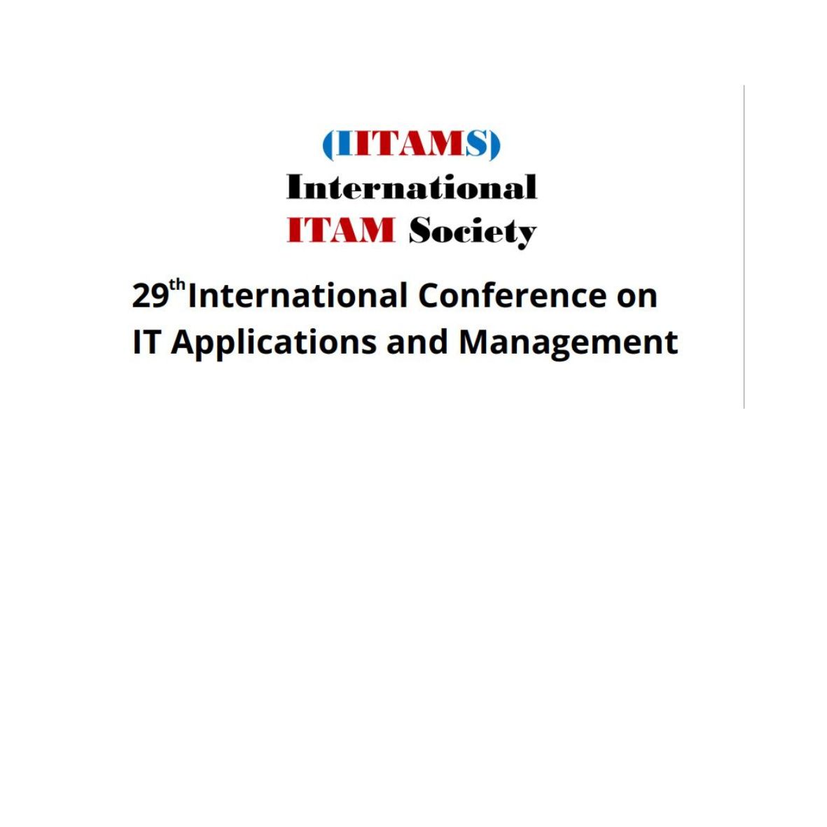29TH INTERNATIONAL CONFERENCE ON IT APPLICATIONS AND MANAGEMENT – ENTREPRENEURSHIP AND CULTURE IN THE AGE OF NOMADIC INTELLIGENCE